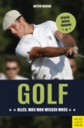 Golf : Alles, was man wissen muss - eBook