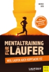 Mentaltraining fur Laufer : Weil Laufen auch Kopfsache ist - eBook