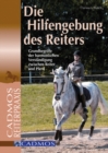 Die Hilfengebung des Reiters : Grundbegriffe der harmonischen Verstandigung zwischen Reiter und Pferd - eBook