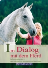 Im Dialog mit dem Pferd : Belohnungslernen - der Schlussel zu Motivation und Vertrauen - eBook