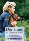 Der Hund in deinem Kopf : Selbstcoaching- Das Geheimnis der Hundeerziehung - eBook
