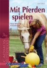 Mit Pferden spielen : Neue Ideen fur Freizeitreiter - eBook
