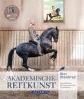 Akademische Reitkunst : Eine Reitlehre fur anspruchsvolle Freizeitreiter - eBook