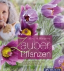 Miriam Wiegeles Zauberpflanzen : Magische Wirkung und zauberhafte Rituale - eBook