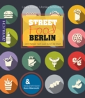 Streetfood Berlin : Dem Hunger nach quer durch die Stadt - eBook