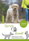 Sprich Hund! : Korpersprache verstehen, Missverstandnisse vermeiden - eBook