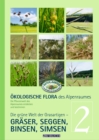 Okologische Flora des Alpenraumes, Band 2 : Die grune Welt der Grasartigen - Graser, Seggen, Binsen, Simsen. Die Pflanzenwelt des Alpenraumes entdecken und bestimmen - eBook