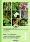Okologische Flora des Alpenraumes, Band 4 : eholze, Barlappe, Schachtelhalme, Farne und Wasserpflanzen. Die Pflanzenwelt des Alpenraumes entdecken und bestimmen - eBook