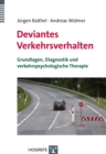 Deviantes Verkehrsverhalten : Grundlagen, Diagnostik und verkehrspsychologische Therapie - eBook