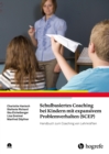 Schulbasiertes Coaching bei Kindern mit expansivem Problemverhalten (SCEP) : Handbuch zum Coaching von Lehrkraften - eBook