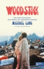 Woodstock : Die wahre Geschichte. Vom Macher des legendaren Festivals. - eBook
