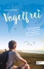 Vogelfrei : Funf Kontinente, 41 Lander und 6042 Vogelarten - meine groe Reise - eBook