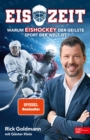 Eiszeit! Warum Eishockey der geilste Sport der Welt ist : Die Autobiografie des Nationalspielers und TV-Experten (SPIEGEL Bestseller) - eBook