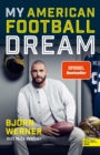 My American Football Dream : Die Autobiografie des deutschen NFL-Stars und TV-Experten - eBook