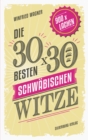 Die 30 x 30 besten schwabischen Witze : 900 Mal lachen - eBook
