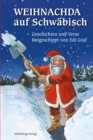 Weihnachda auf Schwabisch : Geschichten und Verse freigeschippt von Edi Graf - eBook