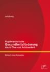 Psychomotorische Gesundheitsforderung durch Flow und Achtsamkeit: Entwurf eines Konzeptes - eBook