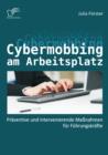 Cybermobbing am Arbeitsplatz: Praventive und intervenierende Manahmen fur Fuhrungskrafte - eBook