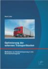 Optimierung der externen Transportkosten: Methoden zur Kosteneinsparung in der Distributionslogistik - eBook