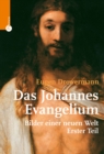 Das Johannes-Evangelium : Bilder einer neuen Welt. Erster Teil: Joh 1-10 - eBook