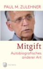 Mitgift : Autobiografisches anderer Art - eBook