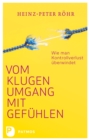 Vom klugen Umgang mit Gefuhlen : Wie man Kontrollverlust uberwindet - eBook