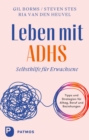 Leben mit ADHS : Selbsthilfe fur Erwachsene - Tipps und Strategien fur Alltag, Beruf und Beziehungen - eBook