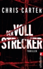 Der Vollstrecker : Thriller | Blut, blutiger, Chris Carter: Der nervenaufreibende Thriller vom Nummer-Eins-Bestsellerautor - eBook