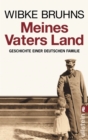 Meines Vaters Land : Geschichte einer deutschen Familie - eBook