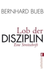 Lob der Disziplin : Eine Streitschrift - eBook