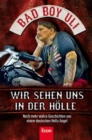 Wir sehen uns in der Holle : Noch mehr wahre Geschichten von einem deutschen Hells Angel | Uber Bandidos, Red Devils, Crusaders, Gremium, korrupte Bullen und andere Gegenspieler vom Perser - eBook