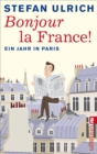 Bonjour la France : Ein Jahr in Paris - eBook