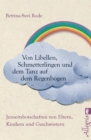 Von Libellen, Schmetterlingen und dem Tanz auf dem Regenbogen : Jenseitsbotschaften von Kindern, Eltern und Geschwistern - eBook