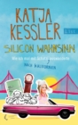 Silicon Wahnsinn : Wie ich mal mit Schatzi nach Kalifornien auswanderte - eBook