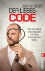 Der Liebes-Code : Wie Sie Mimik entschlusseln und Ihren Traumpartner finden - eBook