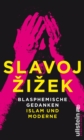 Blasphemische Gedanken : Islam und Moderne - eBook