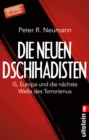 Die neuen Dschihadisten : ISIS, Europa und die nachste Welle des Terrorismus - eBook