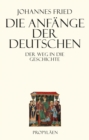 Die Anfange der Deutschen : Der Weg in die Geschichte - eBook