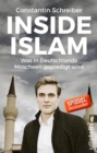 Inside Islam : Was in Deutschlands Moscheen gepredigt wird - eBook