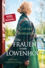 Die Frauen vom Lowenhof - Solveigs Versprechen : Roman | Die groe Familien-Saga der Bestsellerautorin Corina Bomann - eBook