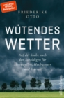 Wutendes Wetter : Auf der Suche nach den Schuldigen fur Hitzewellen, Hochwasser und Sturme | Gewinnerin des deutschen Umweltpreises 2023 - eBook