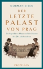 Der letzte Palast von Prag : Ein legendares Haus und die Sturme des 20. Jahrhunderts - eBook