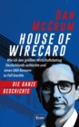 House of Wirecard : Wie ich den groten Wirtschaftsbetrug Deutschlands aufdeckte und einen Dax-Konzern zu Fall brachte | Die detaillierte Geschichte zum Netflix-Krimi »Skandal! Der Sturz von Wirecard« - eBook