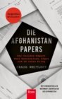 Die Afghanistan Papers : Der Insider-Report uber Geheimnisse, Lugen und 20 Jahre Krieg - eBook