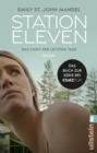 Station Eleven : Das Licht der letzten Tage | Das Buch zur Serie || Prophetisch, duster und voller Hoffnung - eBook