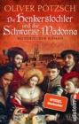 Die Henkerstochter und die schwarze Madonna : Historischer Roman  | Historischer Krimi um eine Mordserie im Wallfahrtsort Altotting - eBook