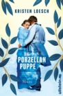 Die Porzellanpuppe : Roman | Liebesgeschichte und Schicksalsroman: Eine Liebe in Leningrad - eBook
