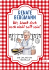 Ihr konnt doch noch nicht satt sein! : Die Online-Omi tischt auf | Die besten Rezepte der Bestseller-Omi - eBook