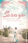 Soraya : Prinzessin auf dem Pfauenthron  | Eine der beruhrendsten Romanzen des 20. Jahrhunderts - eBook