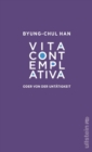 Vita contemplativa : oder von der Untatigkeit | Eine Kritik an unserer Leistungsgesellschaft - eBook